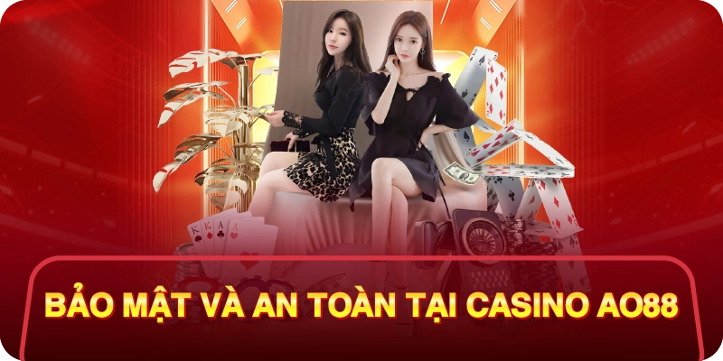 Bảo Mật Và An Toàn Tại Casino AO88